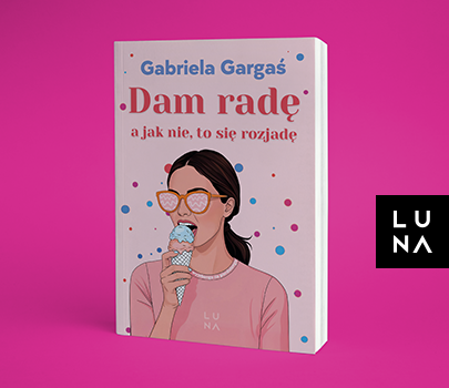 Gabriela Gargaś - Dam radę, a jak nie, to się rozjadę
