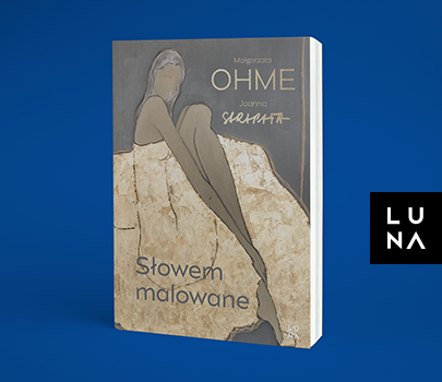 Małgorzata Ohme i Joanna Sarapata - Słowem malowane