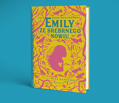 Lucy Maud Montgomery - Emily ze Srebrnego Nowiu
